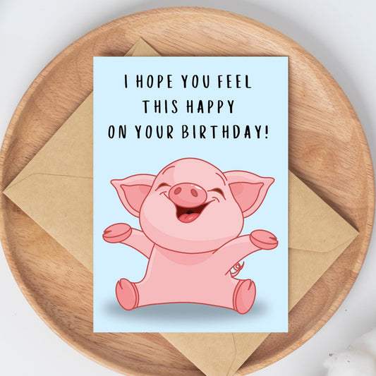 Funny 'Happy Pig' Birthday Card