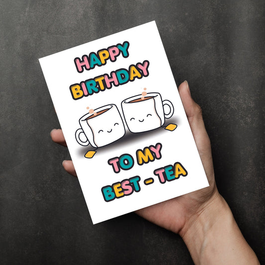 Funny Birthday Card For Bes Friend - Best-Tea Pun